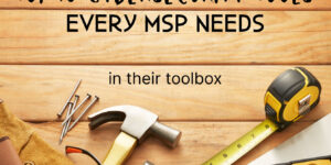 Top 10 Cybersecurity Tools every MSP needs
